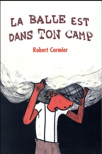 Couverture du livre « La balle est dans ton camp » de Cormier Robert aux éditions Ecole Des Loisirs