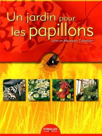 Couverture du livre « Un jardin pour les papillons » de Maureen Tampion et John Tampion aux éditions Eyrolles