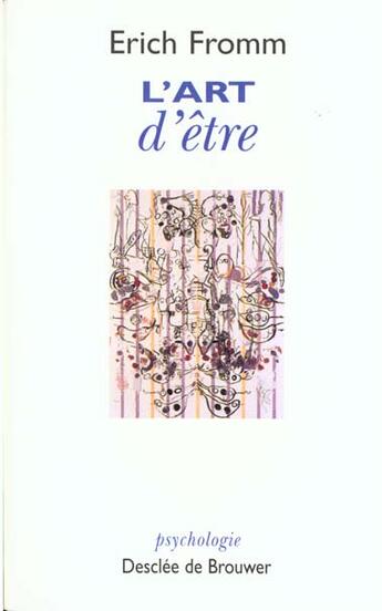 Couverture du livre « L'art d'etre » de Erich Fromm aux éditions Desclee De Brouwer