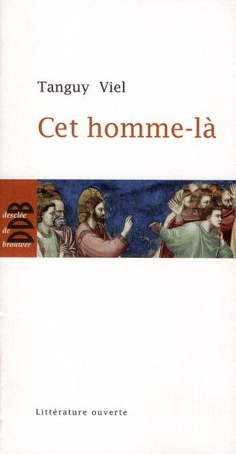 Couverture du livre « Cet homme-là (édition 2011) » de Tanguy Viel aux éditions Desclee De Brouwer