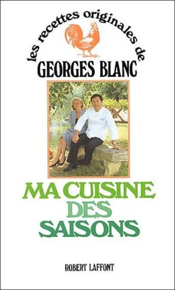 Couverture du livre « Ma cuisine des saisons » de Georges Blanc aux éditions Robert Laffont