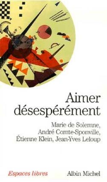 Couverture du livre « Aimer desesperement » de Leloup/Klein/Solemne aux éditions Albin Michel