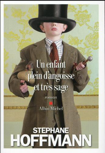Couverture du livre « Un enfant plein d'angoisse et très sage » de Stephane Hoffmann aux éditions Albin Michel