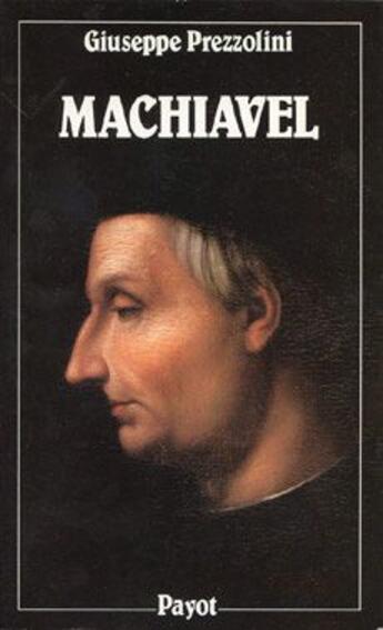 Couverture du livre « Machiavel » de Giuseppe Prezzolini aux éditions Payot