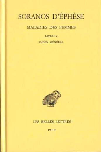 Couverture du livre « Maladies des femmes t4 l4 index general » de Soranos D'Ephese aux éditions Belles Lettres