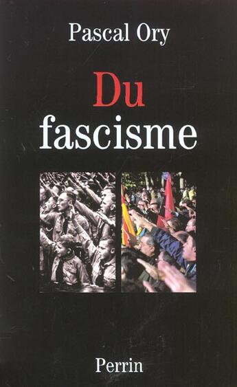 Couverture du livre « Du fascisme » de Pascal Ory aux éditions Perrin