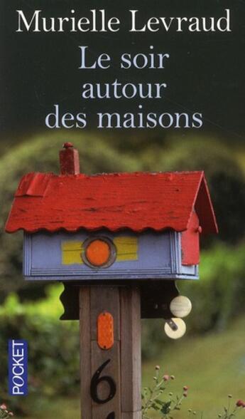 Couverture du livre « Le soir autour des maisons » de Murielle Levraud aux éditions Pocket