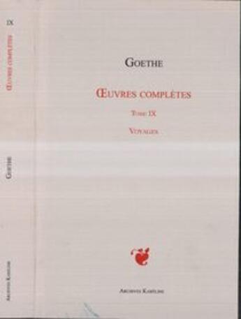 Couverture du livre « Oeuvres complètes t.9 ; voyages » de Johann Wolfgang Von Goethe aux éditions Archives Kareline