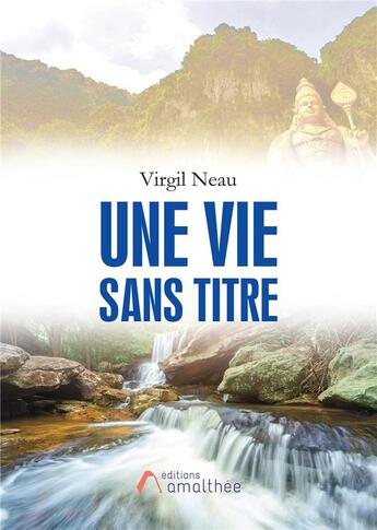 Couverture du livre « Une vie sans titre » de Virgil Neau aux éditions Amalthee