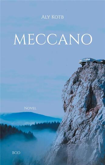 Couverture du livre « Meccano : novel » de Aly Kotb aux éditions Books On Demand