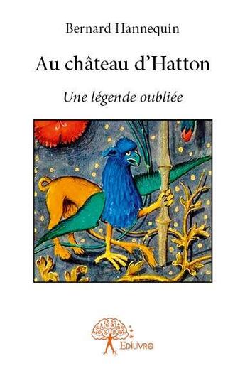 Couverture du livre « Au château d'Hatton » de Bernard Hannequin aux éditions Edilivre