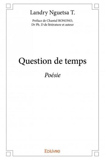 Couverture du livre « Question de temps » de Landry Nguetsa T. aux éditions Edilivre