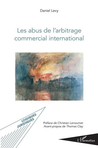 Couverture du livre « Les abus de l'arbitrage commercial international » de Daniel Levy aux éditions L'harmattan