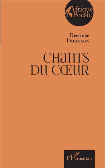 Couverture du livre « Chants du coeur » de Destinee Doukaga aux éditions L'harmattan