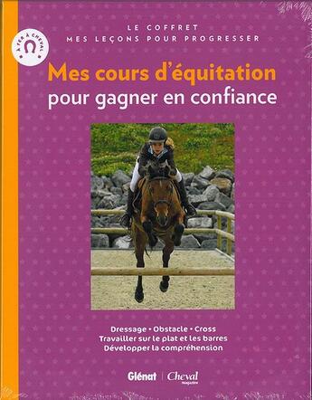 Couverture du livre « Mes cours d'équitation pour gagner en confiance ; je saute à cheval ; je m'entraîne à cheval ; mes leçons pour progresser » de Emmanuelle Brengard aux éditions Glenat