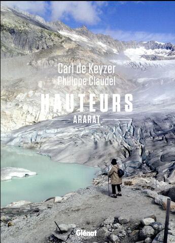 Couverture du livre « Hauteurs ; Ararat » de Philippe Claudel et Carl De Keyzer aux éditions Glenat