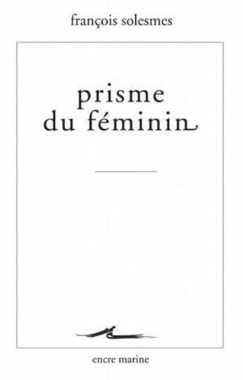 Couverture du livre « Prisme du féminin » de Francois Solesmes aux éditions Michalon