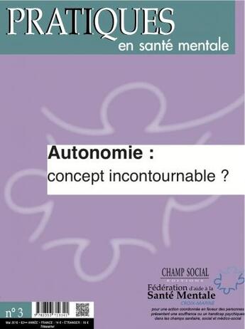 Couverture du livre « Pratiques en santé mentale 2016 t.3 ; autonomie : concept incontournable ? » de  aux éditions Champ Social Et Theetete