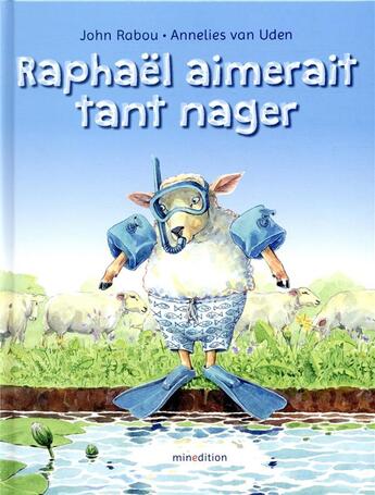 Couverture du livre « Raphaël aimerait tant nager » de John Rabou et Annelies Van Uden aux éditions Mineditions