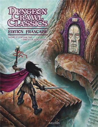 Couverture du livre « Dungeons crawl classics ; gloire et fortune par l'épée et la sorcellerie » de Joseph Goodman aux éditions Akileos