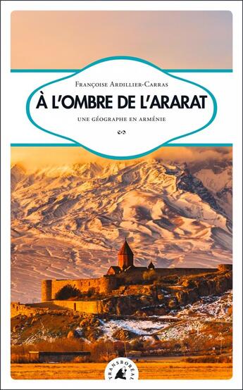 Couverture du livre « À l'ombre de l'Ararat ; une géographe en Arménie » de Françoise Ardillier-Carras aux éditions Transboreal