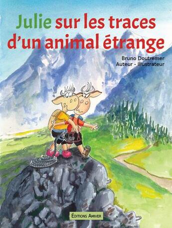 Couverture du livre « Julie sur les traces d'un animal étrange » de Bruno Doutremer aux éditions Les Passionnes De Bouquins