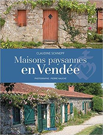 Couverture du livre « Maisons paysannes en Vendée » de Claudine Schnepf et Pierre Nauche aux éditions Geste