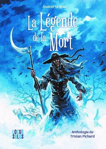 Couverture du livre « La légende de la mort : extraits » de Anatole Le Braz aux éditions Locus Solus