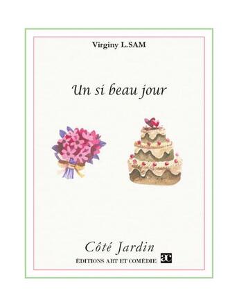 Couverture du livre « Un si beau jour » de Virginy L. Sam aux éditions Art Et Comedie