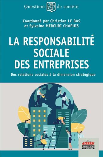 Couverture du livre « La responsabilité sociale des entreprises ; des relations sociales à la dimension stratégique » de Christian Le Bas et Sylvaine Mercuri-Chapuis aux éditions Ems