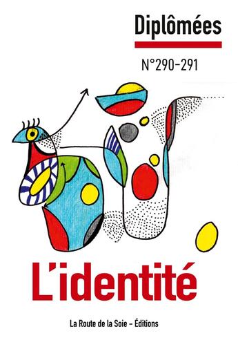 Couverture du livre « L'identité : Diplômées n°290-291 » de Sonia Bressler et Claude Mesmin aux éditions La Route De La Soie