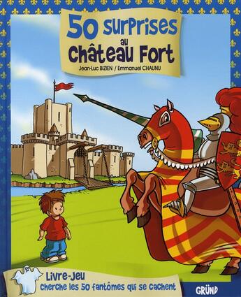 Couverture du livre « 50 surprises au château fort » de Jean-Luc Bizien et Chaunu Emmanuel aux éditions Grund