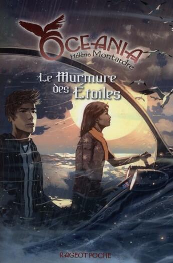 Couverture du livre « Océania t.4 ; le mumure des étoiles » de Helene Montardre aux éditions Rageot