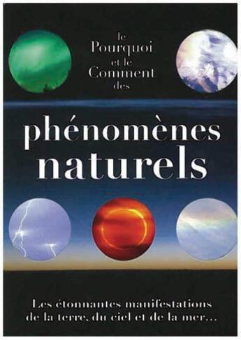 Couverture du livre « Le pourquoi et le comment des phénomènes naturels » de Keith C. Heidorn et Whitelaw Ian aux éditions Courrier Du Livre