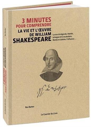 Couverture du livre « 3 minutes pour comprendre la vie et l'oeuvre de William Shakespeare » de Ros Barber aux éditions Courrier Du Livre