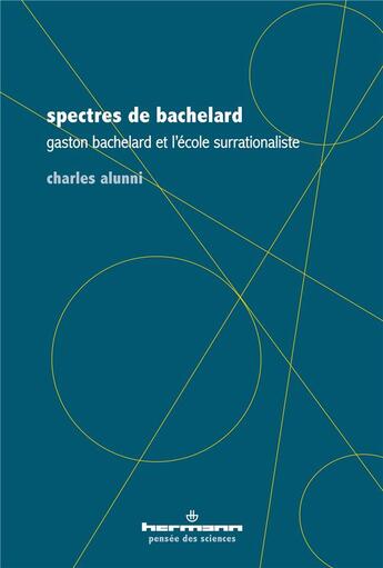 Couverture du livre « Spectres de Bachelard ; Gaston Bachelard et l'école surrationaliste » de Charles Alunni aux éditions Hermann