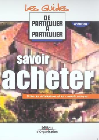 Couverture du livre « Savoir Acheter-Toutes Les Informations Et Les Conseils Pratiques » de Pap aux éditions Organisation