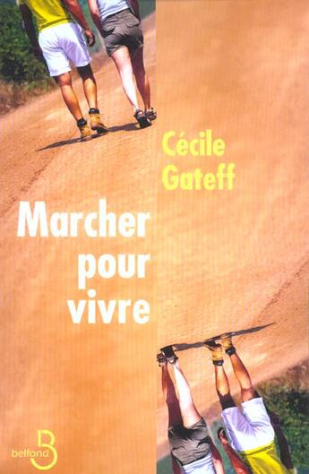 Couverture du livre « Marcher pour vivre » de Cecile Gateff aux éditions Belfond