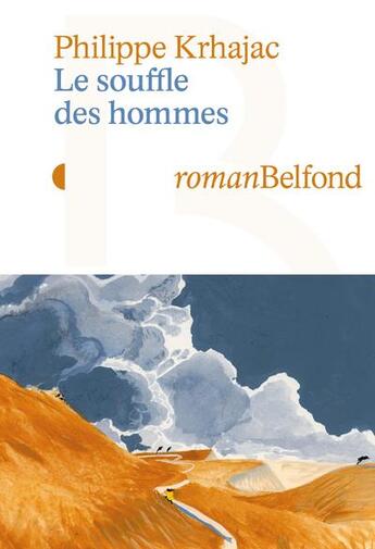 Couverture du livre « Le souffle des hommes » de Philippe Krhajac aux éditions Belfond