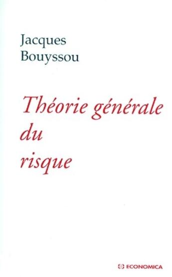 Couverture du livre « THEORIE GENERALE DU RISQUE » de Bouyssou/Jacques aux éditions Economica