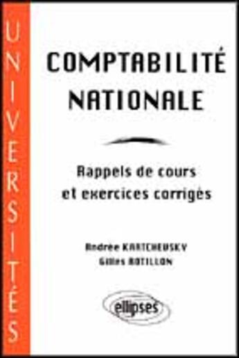 Couverture du livre « Comptabilite nationale - rappels de cours et exercices corriges » de Kartchevsky/Rotillon aux éditions Ellipses