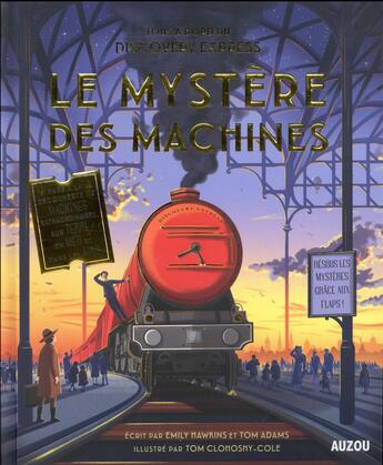 Couverture du livre « Le mystère des machines ; tous à bord du Discovery Express ! » de Emily Hawkins et Tom Adams et Tom Clohoshy-Cole aux éditions Philippe Auzou