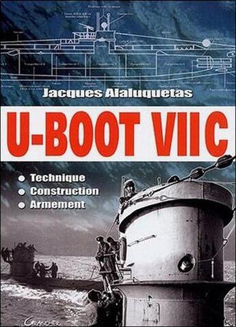 Couverture du livre « U-boot vii c - technique - construction - armement » de Jacques Alaluquetas aux éditions Grancher