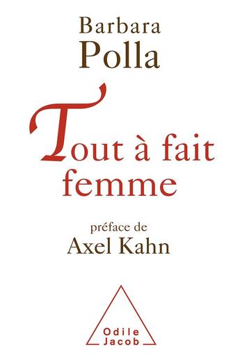 Couverture du livre « Tout à fait femme » de Barbara Polla aux éditions Odile Jacob