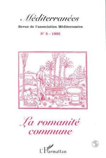 Couverture du livre « La romanité commune (édition 1995) » de Revue De L'Association Mediterranees aux éditions L'harmattan