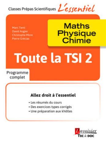 Couverture du livre « Toute la TSI 2 ; maths, physique, chimie » de Pierre Grecias et David Augier et Christophe More et Marc Tenti aux éditions Tec Et Doc