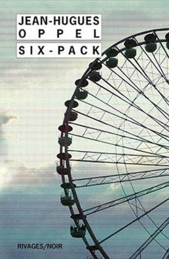 Couverture du livre « Six pack » de Jean-Hugues Oppel aux éditions Rivages