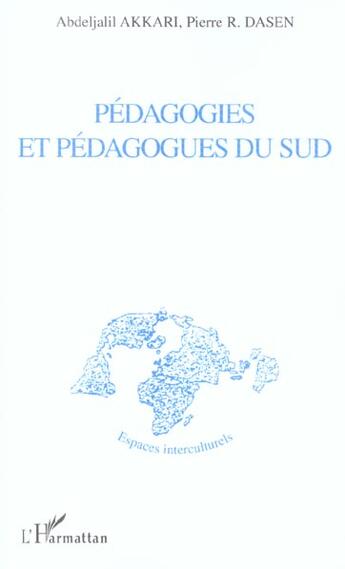 Couverture du livre « Pédagogies et pédagogues du Sud » de Abdeljalil Akkari et Pierre Dasen aux éditions L'harmattan