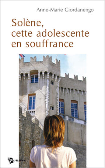 Couverture du livre « Solène, cette adolescente en souffrance » de Giordanen aux éditions Publibook