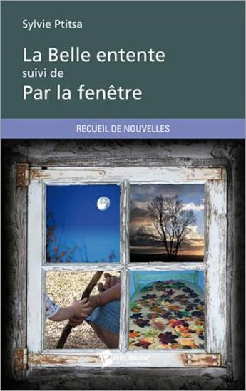 Couverture du livre « La belle entente ; par la fenêtre » de Sylvie Ptitsa aux éditions Publibook